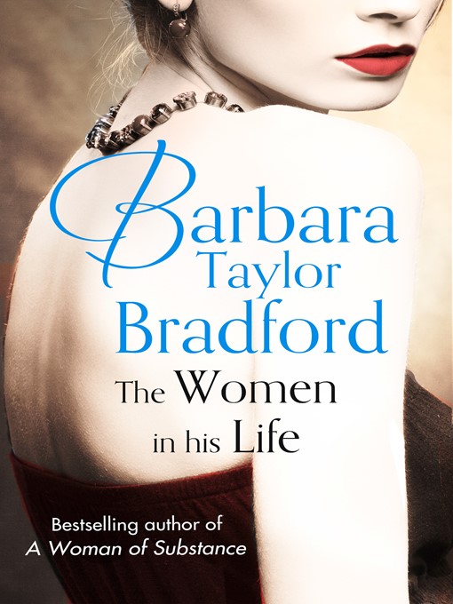 Title details for The Women in His Life by Barbara Taylor Bradford - Available